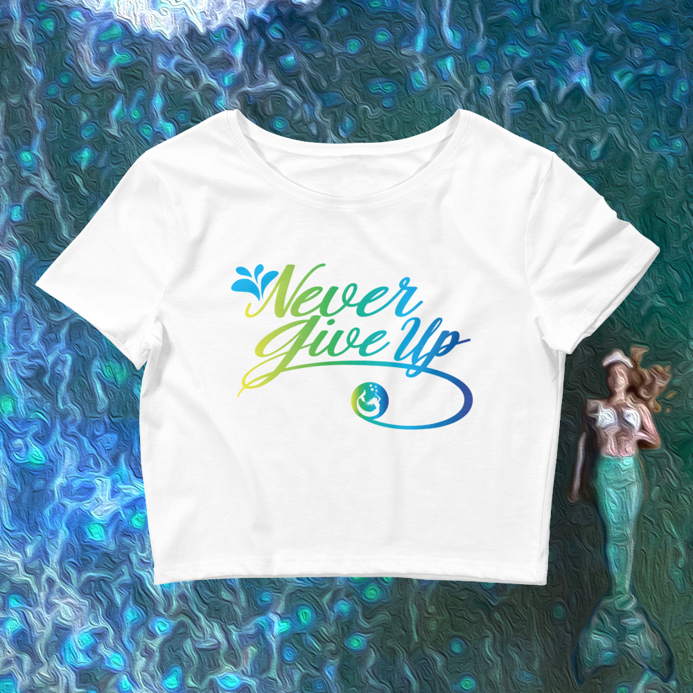 Mermaid Elle "Never Give Up"  Women’s Crop Tee - Cape Cali